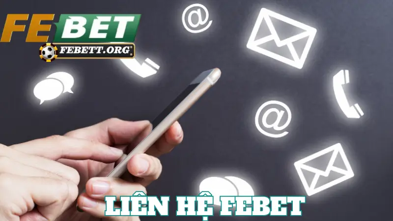 Các phương thức liên hệ Febet phổ biến nhất
